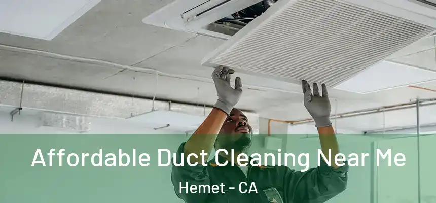  Affordable Duct Cleaning Near Me Hemet - CA