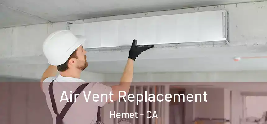 Air Vent Replacement Hemet - CA