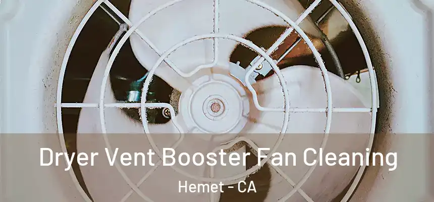 Dryer Vent Booster Fan Cleaning Hemet - CA