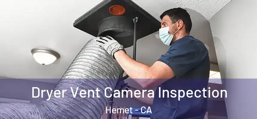  Dryer Vent Camera Inspection Hemet - CA