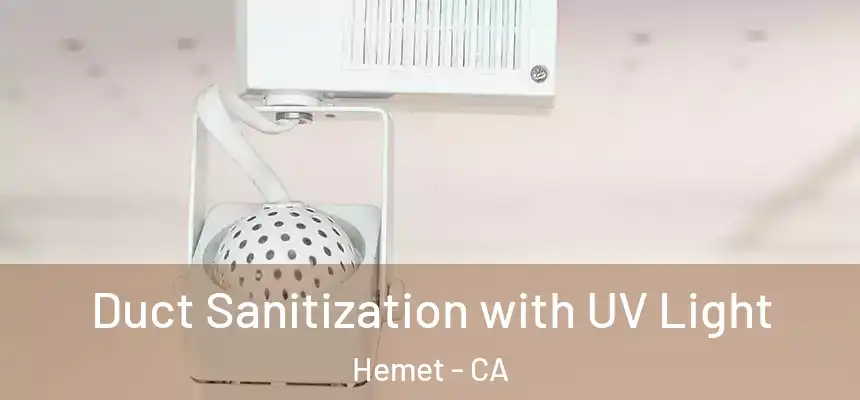  Duct Sanitization with UV Light Hemet - CA