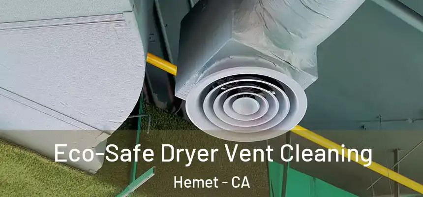 Eco-Safe Dryer Vent Cleaning Hemet - CA