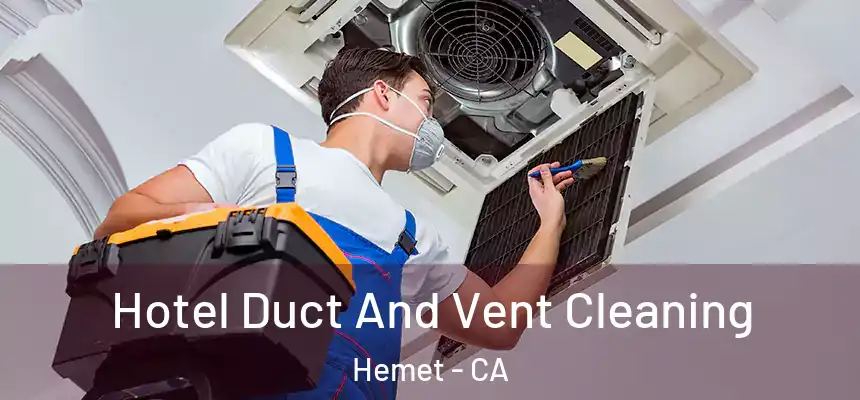 Hotel Duct And Vent Cleaning Hemet - CA