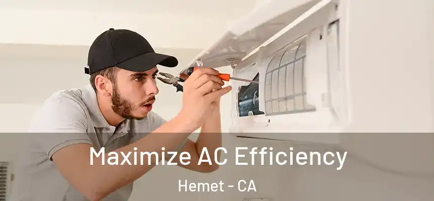  Maximize AC Efficiency Hemet - CA