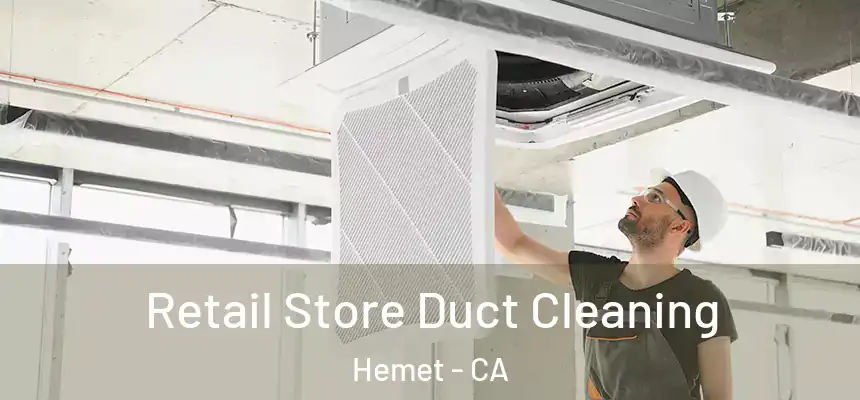 Retail Store Duct Cleaning Hemet - CA