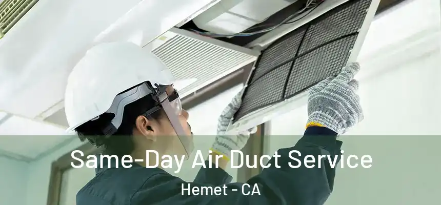  Same-Day Air Duct Service Hemet - CA