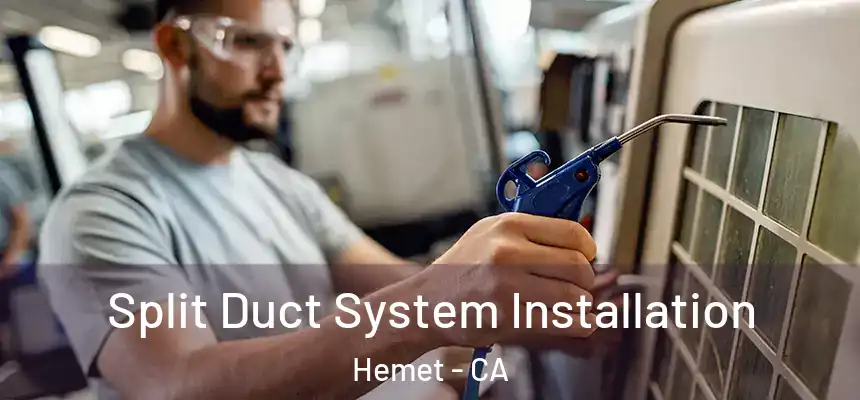  Split Duct System Installation Hemet - CA