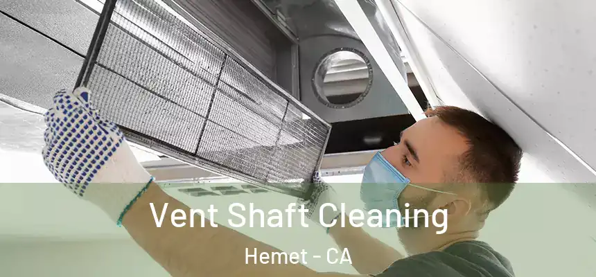 Vent Shaft Cleaning Hemet - CA
