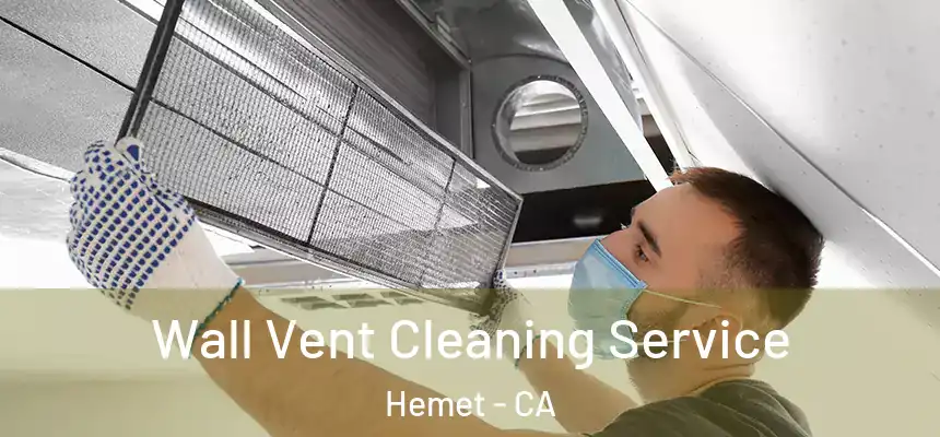 Wall Vent Cleaning Service Hemet - CA