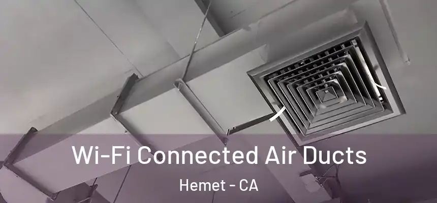 Wi-Fi Connected Air Ducts Hemet - CA